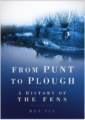 From Punt to Plough: A History of the Fens цена и информация | Книги о питании и здоровом образе жизни | pigu.lt