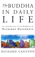 Buddha In Daily Life: An Introduction to the Buddhism of Nichiren Daishonin kaina ir informacija | Dvasinės knygos | pigu.lt