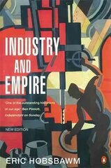 Industry and Empire: From 1750 to the Present Day цена и информация | Книги по экономике | pigu.lt