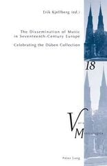 Dissemination of Music in Seventeenth-Century Europe: Celebrating the Dueben Collection- Proceedings from the International Conference at Uppsala University 2006 New edition kaina ir informacija | Knygos apie meną | pigu.lt