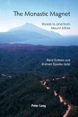 Monastic Magnet: Roads to and from Mount Athos New edition цена и информация | Исторические книги | pigu.lt