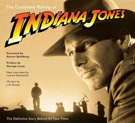 Complete Making of Indiana Jones: The Definitive Story Behind All Four Films Media tie-in kaina ir informacija | Knygos apie meną | pigu.lt