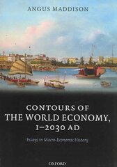 Contours of the World Economy 1-2030 AD: Essays in Macro-Economic History kaina ir informacija | Ekonomikos knygos | pigu.lt