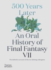 500 Years Later: An Oral History of Final Fantasy VII kaina ir informacija | Ekonomikos knygos | pigu.lt