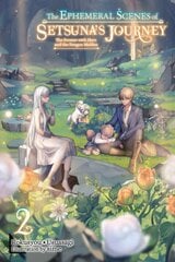 Ephemeral Scenes of Setsuna's Journey, Vol. 2 (light novel) цена и информация | Книги для подростков  | pigu.lt