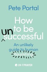 How to be (Un)Successful: An unlikely guide to human flourishing kaina ir informacija | Saviugdos knygos | pigu.lt