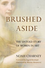 Brushed Aside: The Untold Story of Women in Art kaina ir informacija | Knygos apie meną | pigu.lt