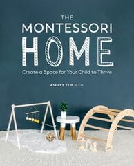 Montessori Home: Create a Space for Your Child to Thrive kaina ir informacija | Saviugdos knygos | pigu.lt