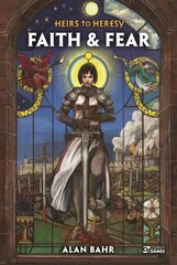 Heirs to Heresy: Faith & Fear kaina ir informacija | Knygos apie sveiką gyvenseną ir mitybą | pigu.lt