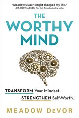 Worthy Mind: Transform Your Mindset. Strengthen Self-Worth. цена и информация | Самоучители | pigu.lt