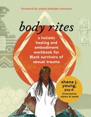 body rites: a holistic healing and embodiment workbook for Black survivors of sexual trauma kaina ir informacija | Saviugdos knygos | pigu.lt