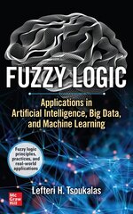 Fuzzy Logic: Applications in Artificial Intelligence, Big Data, and Machine Learning kaina ir informacija | Ekonomikos knygos | pigu.lt