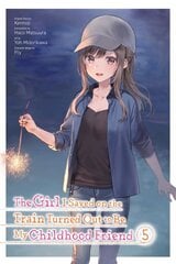 Girl I Saved on the Train Turned Out to Be My Childhood Friend, Vol. 5 (manga) цена и информация | Фантастика, фэнтези | pigu.lt