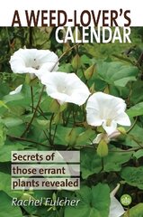 Weed-Lover's Calendar: Secrets of those errant plants revealed kaina ir informacija | Knygos apie sodininkystę | pigu.lt