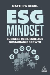 ESG Mindset: Business Resilience and Sustainable Growth kaina ir informacija | Ekonomikos knygos | pigu.lt