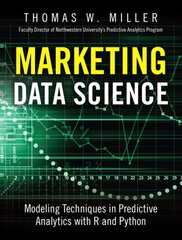 Marketing Data Science: Modeling Techniques in Predictive Analytics with R and Python цена и информация | Книги по экономике | pigu.lt