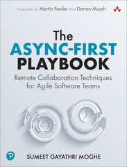 Async-First Playbook: Remote Collaboration Techniques for Agile Software Teams цена и информация | Книги по экономике | pigu.lt