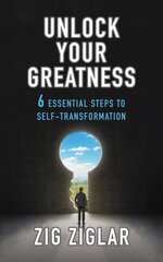 Unlock Your Greatness: 6 Essential Steps to Self-Transformation kaina ir informacija | Saviugdos knygos | pigu.lt