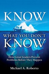 Know What You Don't Know: How Great Leaders Prevent Problems Before They Happen kaina ir informacija | Ekonomikos knygos | pigu.lt