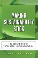 Making Sustainability Stick: The Blueprint for Successful Implementation цена и информация | Книги по экономике | pigu.lt