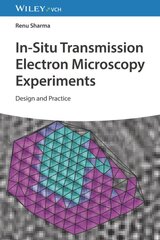 In-Situ Transmission Electron Microscopy Experiments: Design and Practice цена и информация | Книги по экономике | pigu.lt