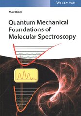 Quantum Mechanical Foundations of Molecular Spectroscopy цена и информация | Книги по экономике | pigu.lt