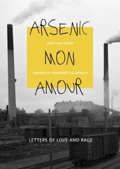 Arsenic mon amour: Letters of Love and Rage цена и информация | Биографии, автобиографии, мемуары | pigu.lt