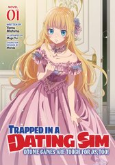 Trapped in a Dating Sim: Otome Games Are Tough For Us, Too! (Light Novel) Vol. 1 kaina ir informacija | Fantastinės, mistinės knygos | pigu.lt