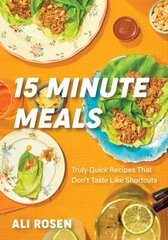 15 Minute Meals: Truly Quick Recipes that Dont Taste like Shortcuts kaina ir informacija | Receptų knygos | pigu.lt