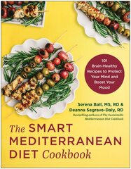 Smart Mediterranean Diet Cookbook: 101 Brain-Healthy Recipes to Protect Your Mind and Boost Your Mood kaina ir informacija | Receptų knygos | pigu.lt