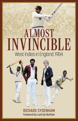 Almost Invincible: The West Indies Cricket Team in England: 1984 kaina ir informacija | Knygos apie sveiką gyvenseną ir mitybą | pigu.lt