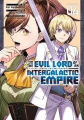 Im the Evil Lord of an Intergalactic Empire! (Manga) Vol. 4 kaina ir informacija | Fantastinės, mistinės knygos | pigu.lt