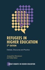 Refugees in Higher Education: Debate, Discourse and Practice 2nd edition цена и информация | Книги по социальным наукам | pigu.lt