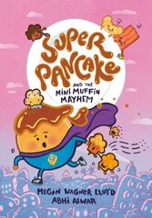 Super Pancake and the Mini Muffin Mayhem: (A Graphic Novel) kaina ir informacija | Fantastinės, mistinės knygos | pigu.lt