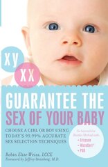 Guarantee the Sex of Your Baby: Choose a Girl or Boy Using Today's 99.9% Accurate Sex Selection Techniques kaina ir informacija | Saviugdos knygos | pigu.lt