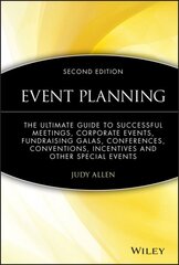 Event Planning: The Ultimate Guide To Successful Meetings, Corporate Events, Fundraising Galas, Conferences, Conventions, Incentives and Other Special Events 2nd edition kaina ir informacija | Receptų knygos | pigu.lt