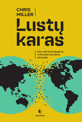 Lustų karas. Kova dėl technologinės viršenybės šių laikų pasaulyje цена и информация | Книги по социальным наукам | pigu.lt